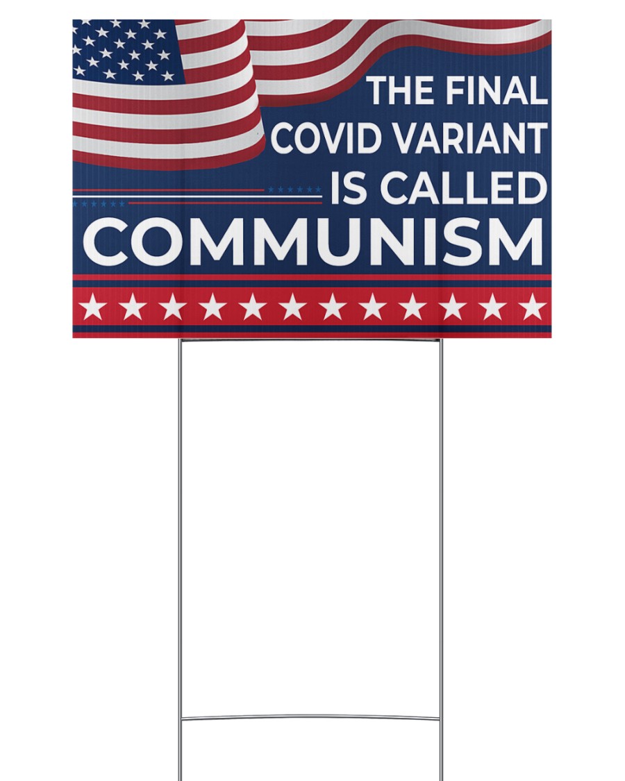America The finnal covid variant is called communism yard sign - pic 1
