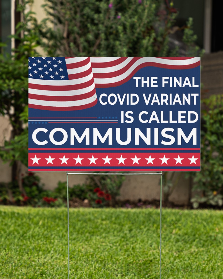 America The finnal covid variant is called communism yard sign - pic 2