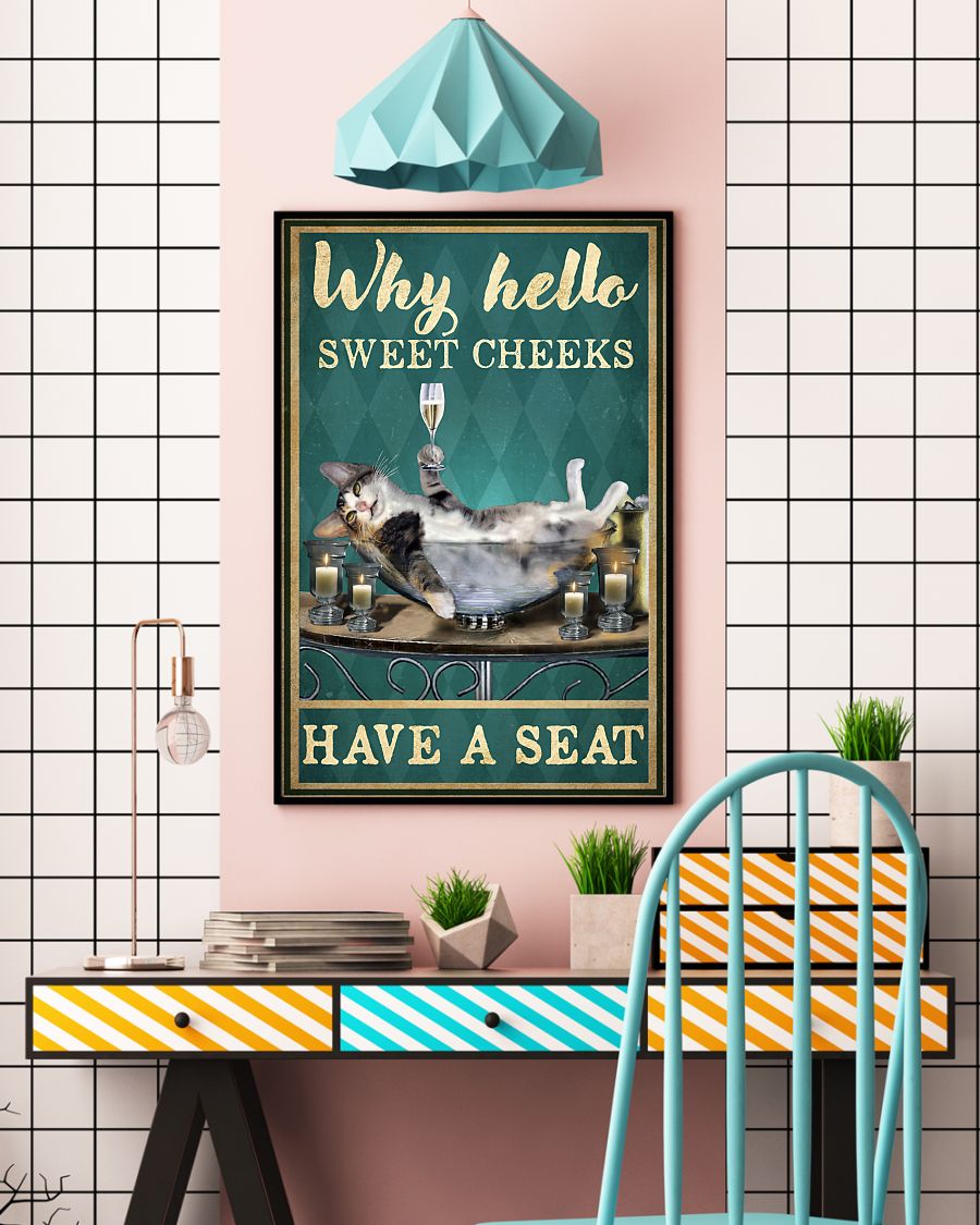 Cat why hello sweet cheeks have a seat poster 8