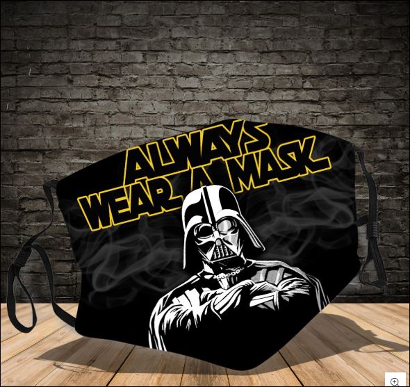 Darth Vader always wear a mask face mask