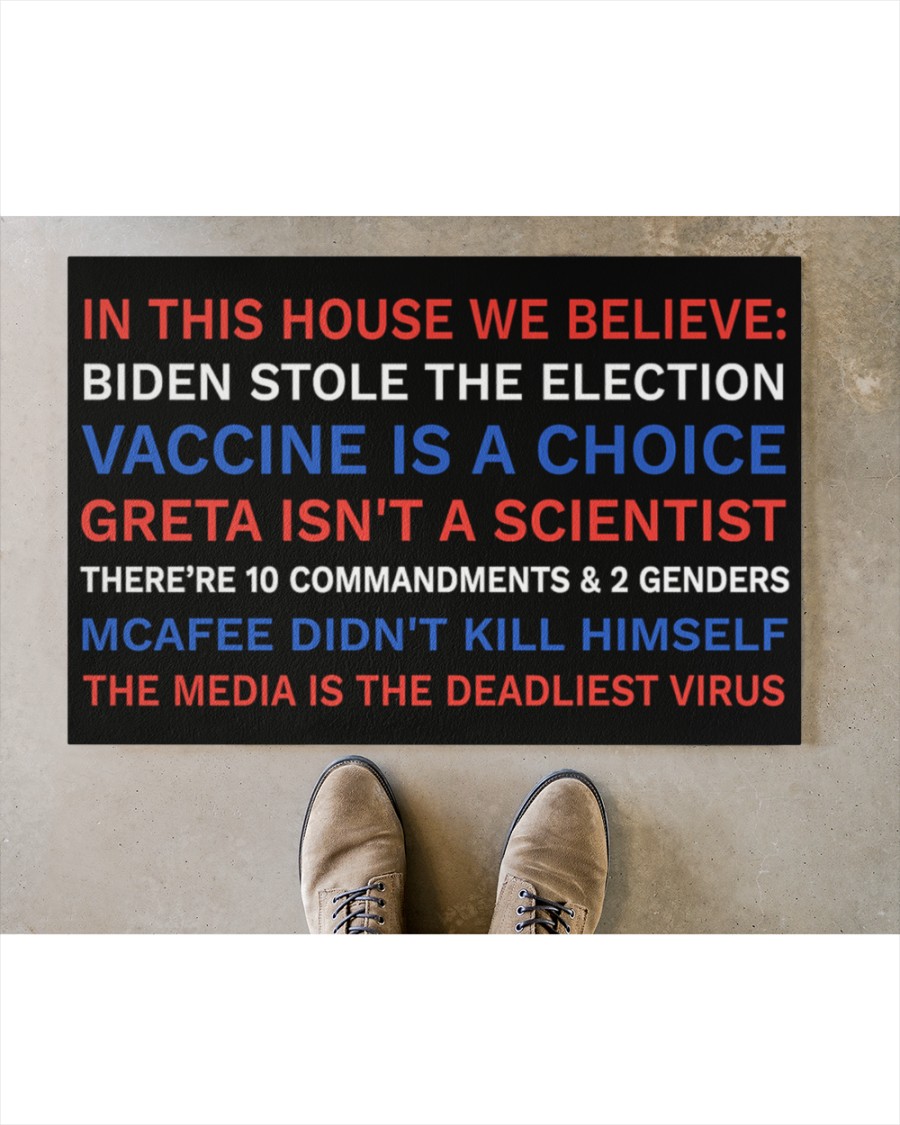 In this house we believe Biden stole the election vaccine a choice doormat