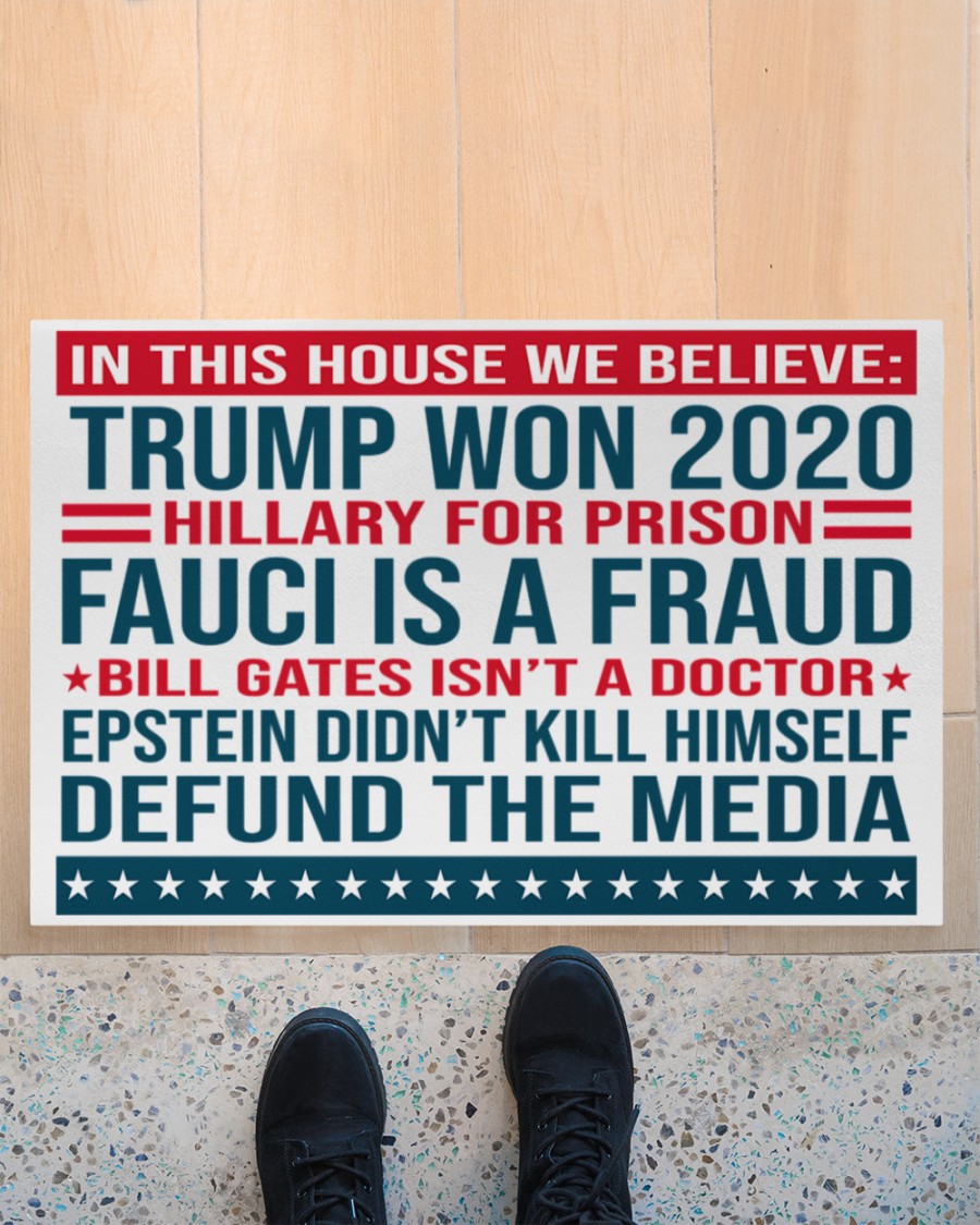 In this house we believe Trump won 2020 Bill gates isn't a doctor defund the media doormat - Picture 1