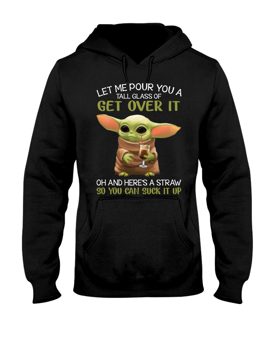 Baby Yoda let me pour you a tall glass of get over it shirt 7