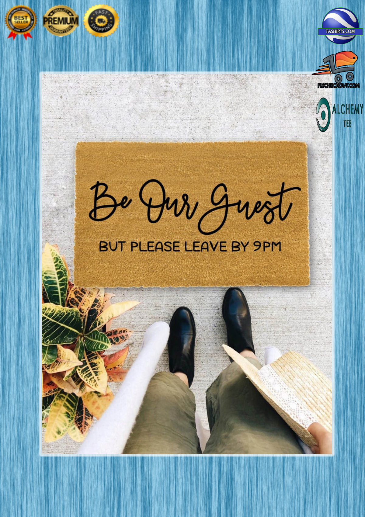Be our guest but please leave by 9pm doormat