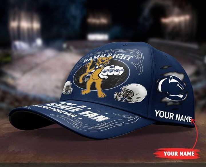PSNL Damn right I am a Penn State fan now and forever custom cap4