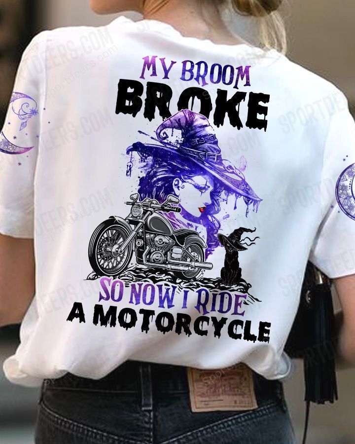 Witch my broom broken so now I drive a motorcycle 3d shirt 2