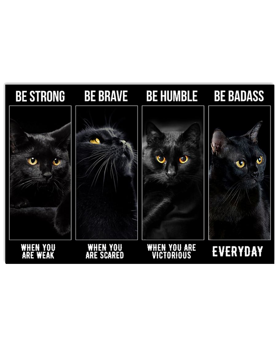 Black cat be strong be brave be humble be badass poster – LIMITED EDITION