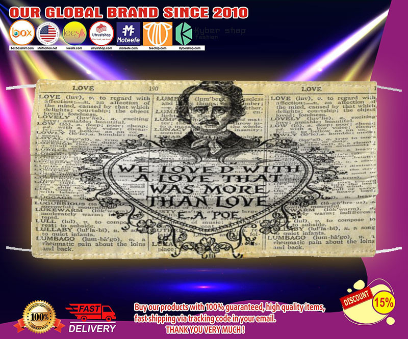 Edgar Allan Poe We loved with a love that was more than love face mask 2