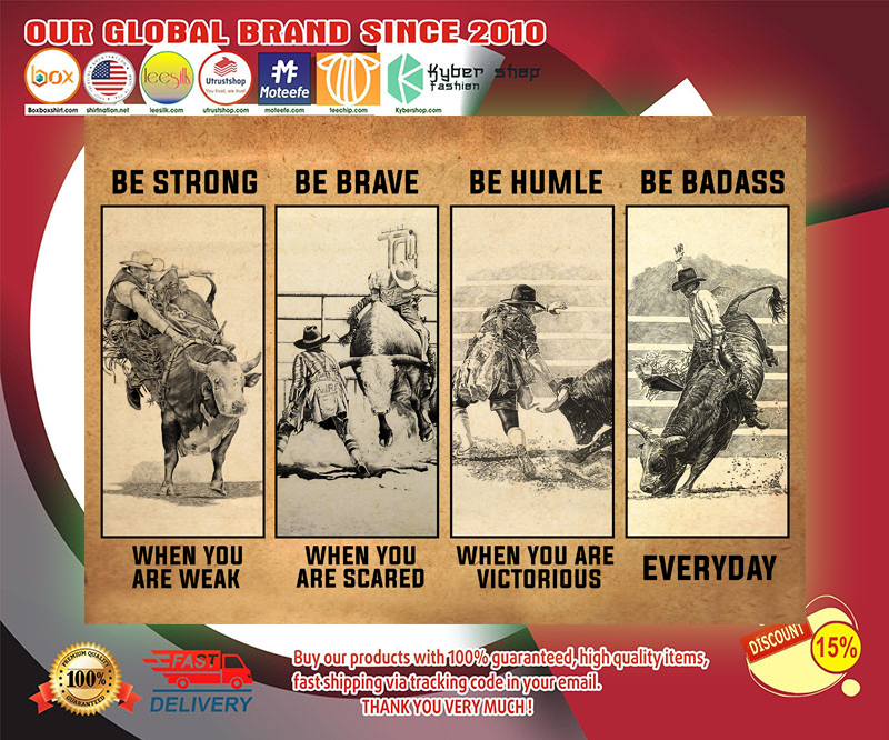 Bull riding be strong be brave be humble be badass poster 3