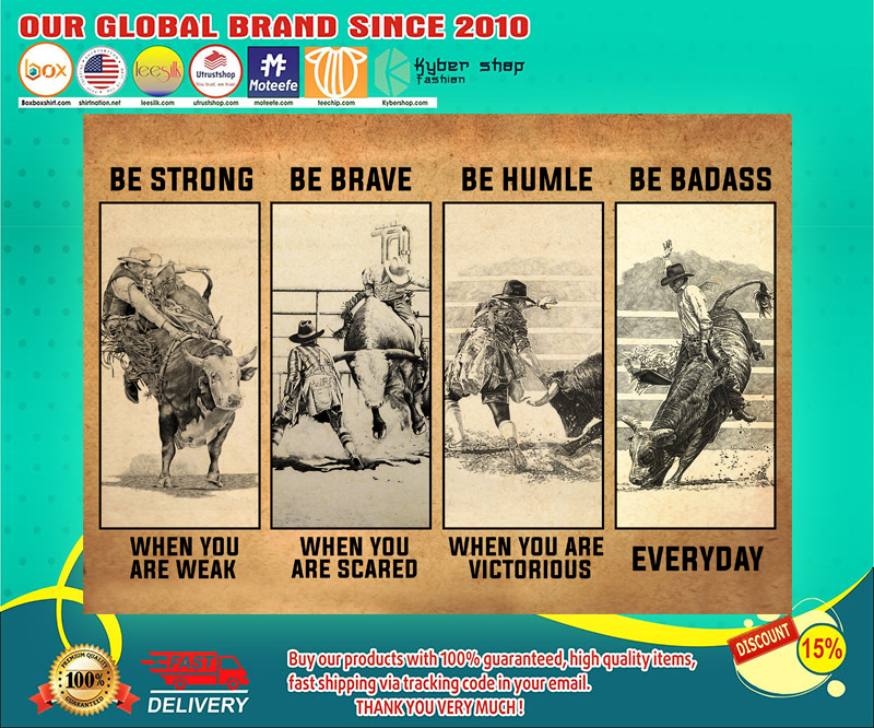 Bull riding be strong be brave be humble be badass poster 4