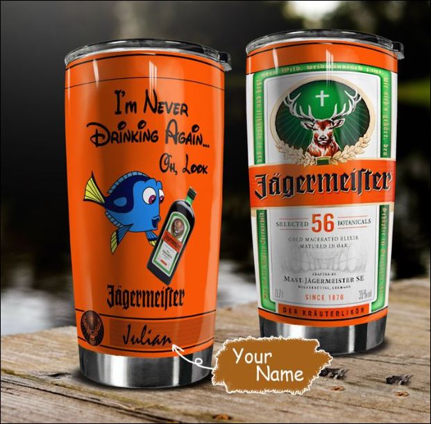 Personalized i'm never drinking again Jagermeister tumbler