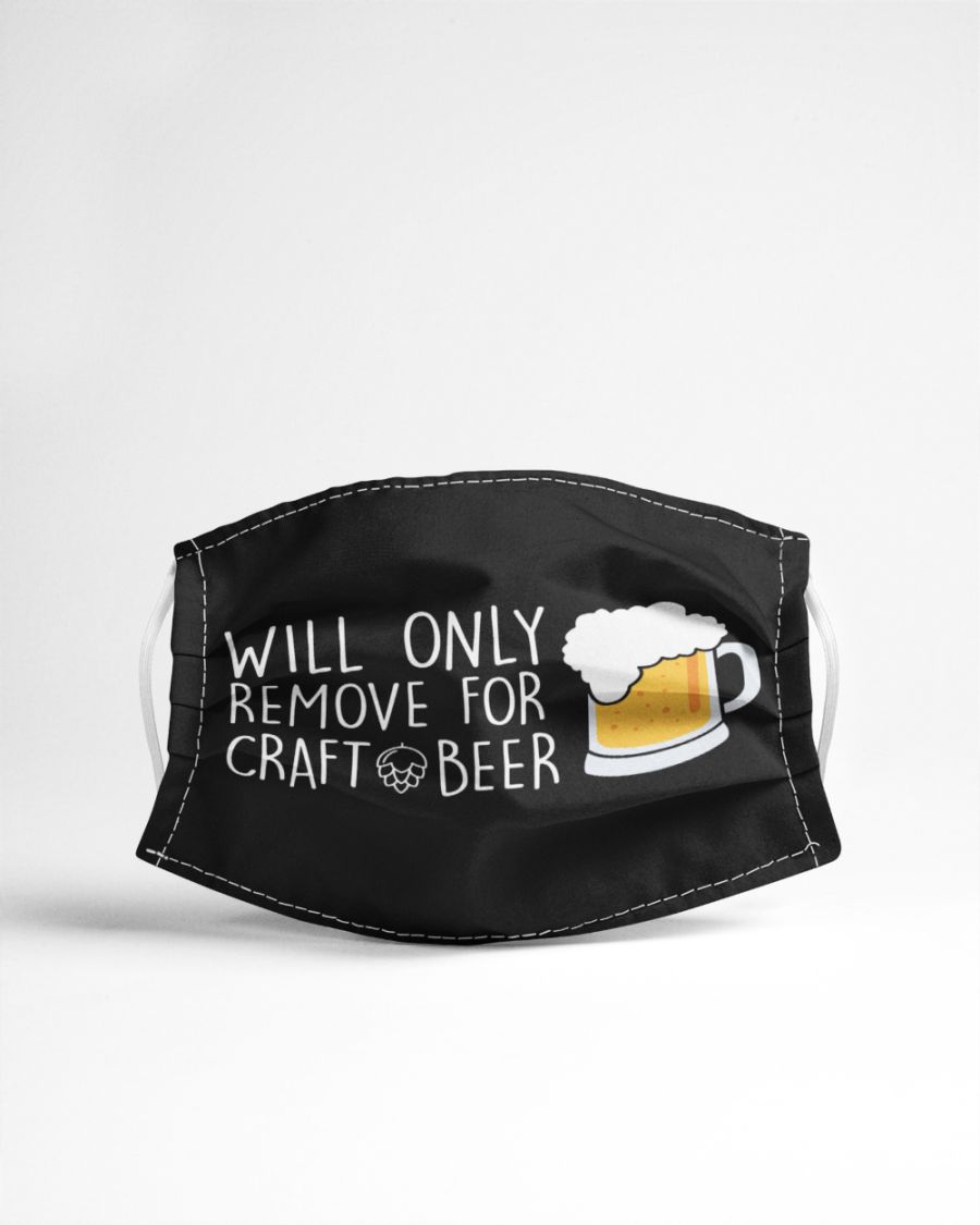 Will only remove for craft beer cloth face mask 1