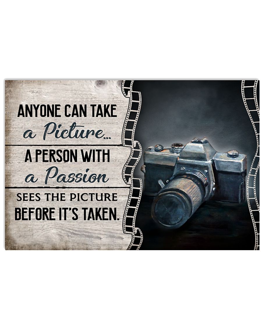Camera anyone can take a picture a person with a passion poster