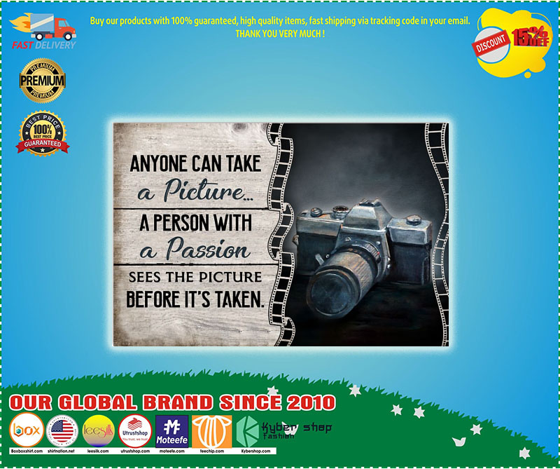 Camera anyone can take a picture a person with a passion poster51