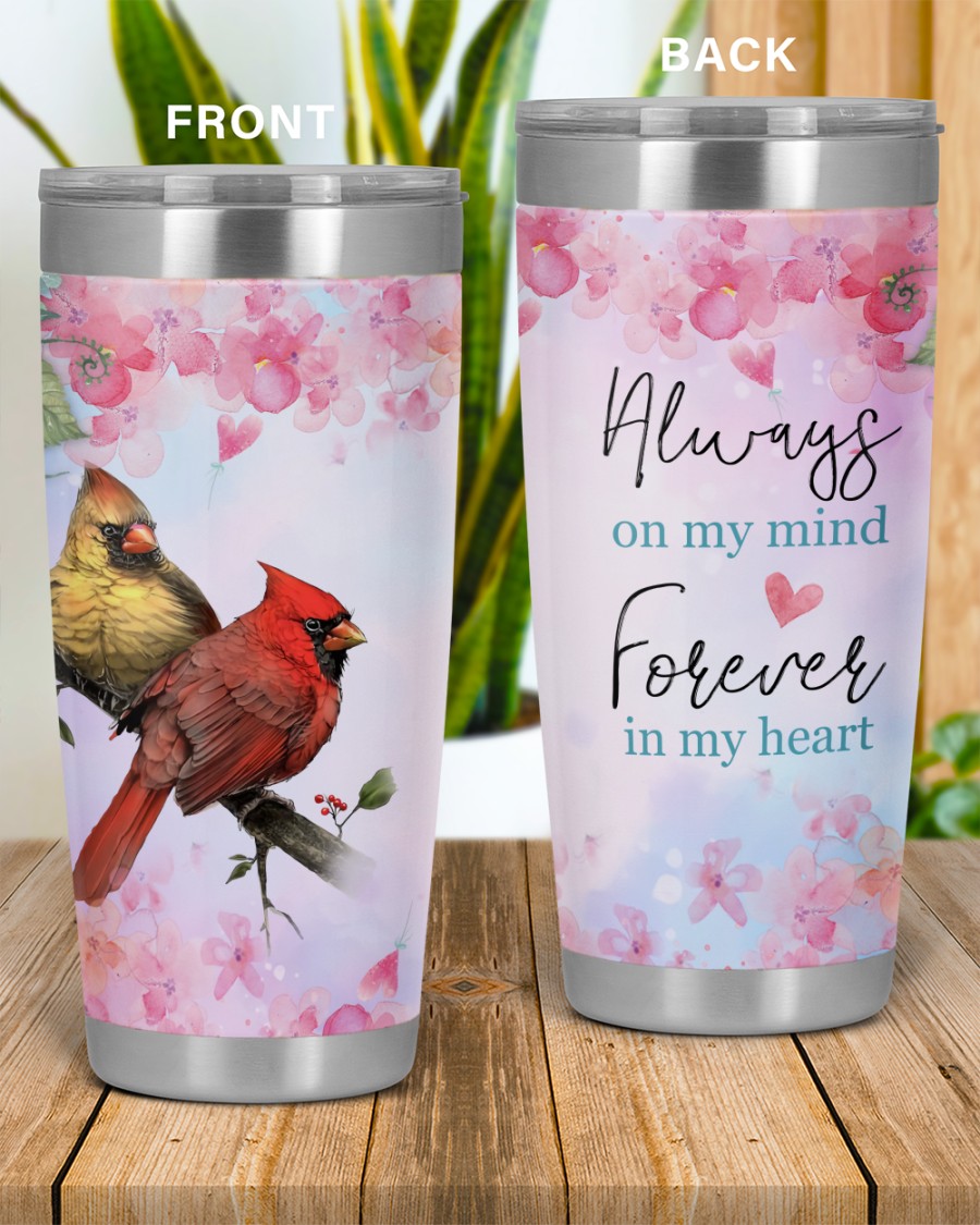 Cardinal always on my mind forever in my heart tumbler 3