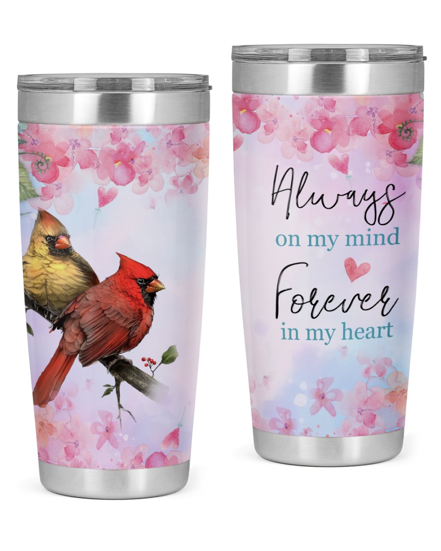 Cardinal always on my mind forever in my heart tumbler