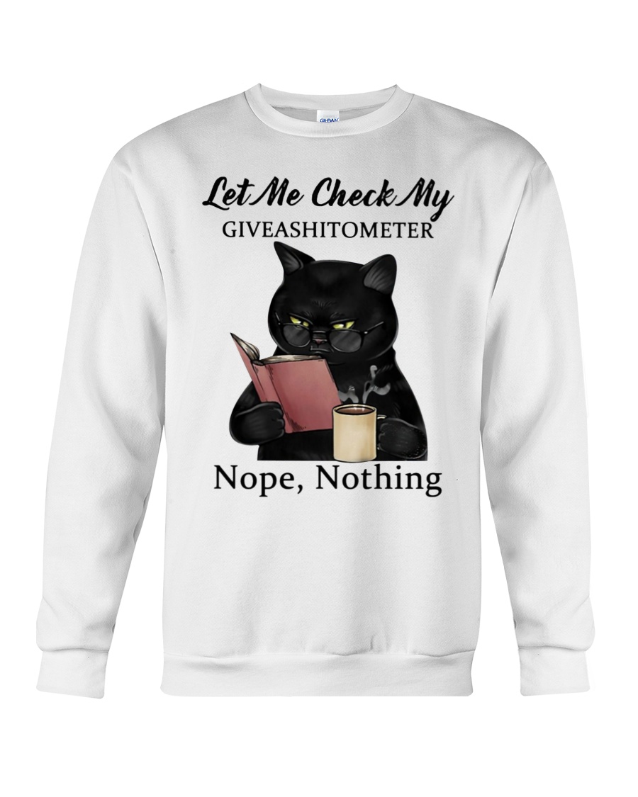 Cat Let me check my giveashittometer nope nothing shirt 7
