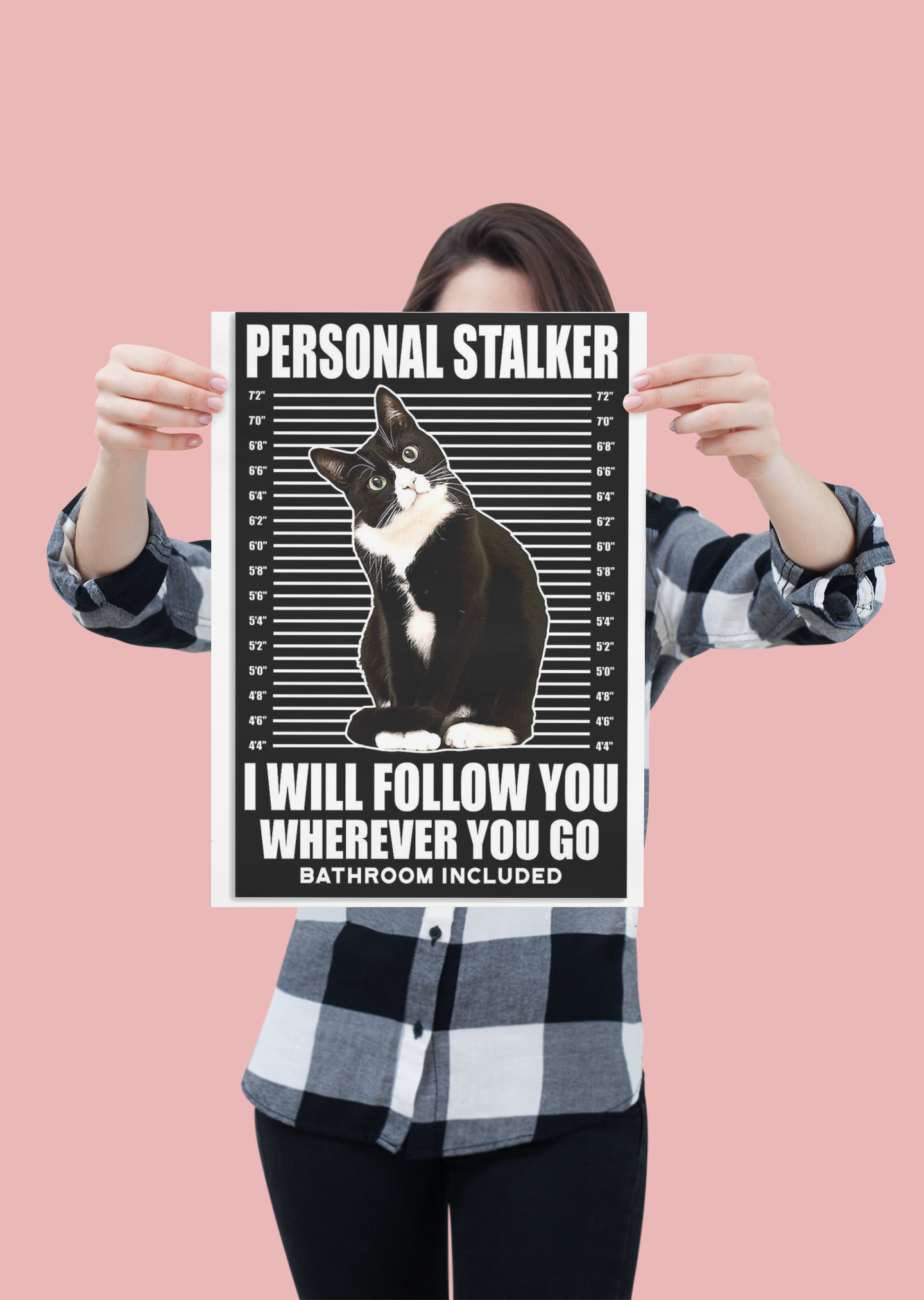 Cat Personal stalker I will follow you wherever you go bathroom included poster 1