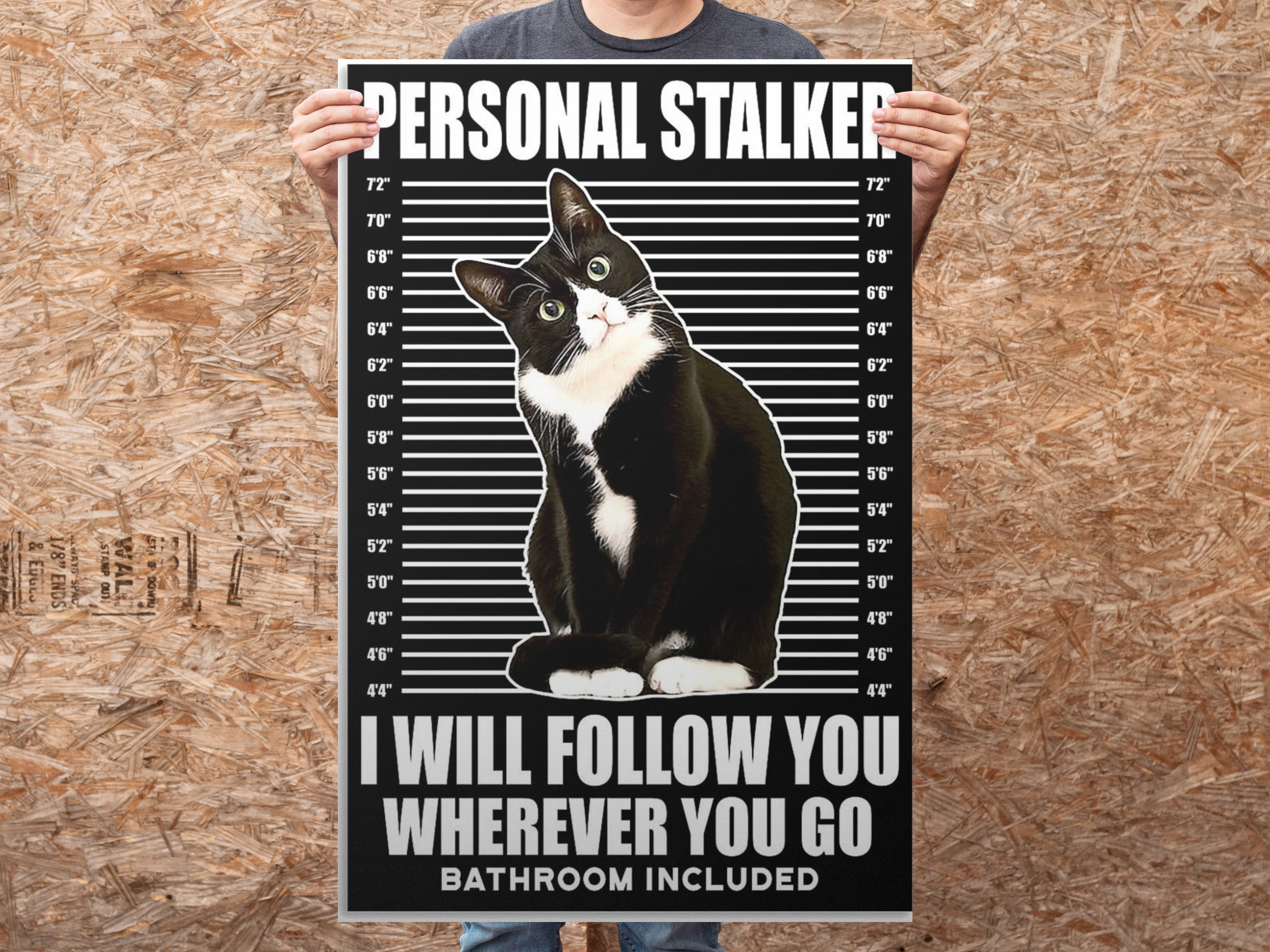 Cat Personal stalker I will follow you wherever you go bathroom included poster 2