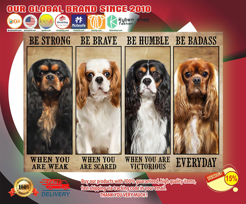 Cavalier be strong be brave be humble be badass poster 3