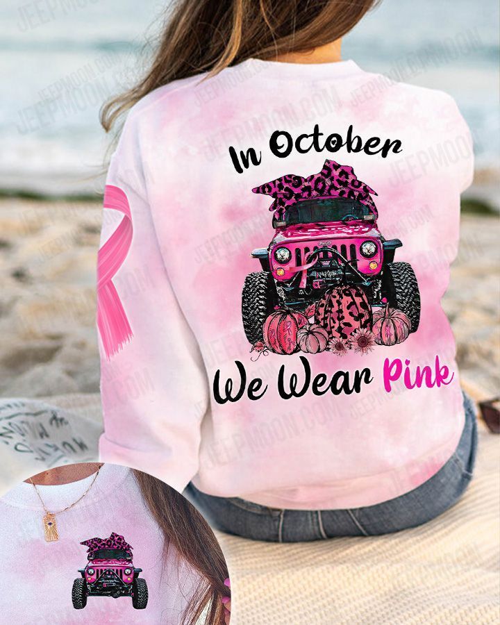 Jeep In October we wear pink 3d sweatshirt