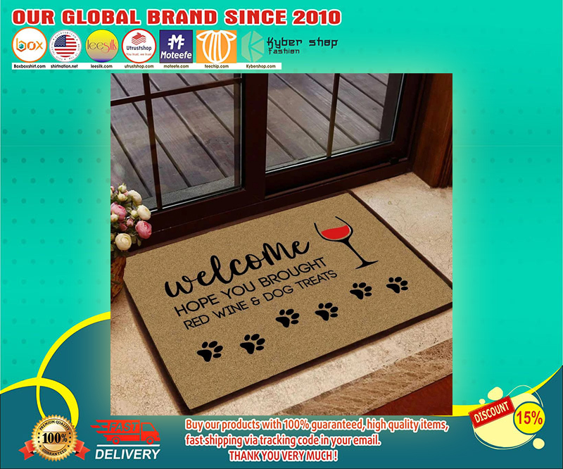 Welcome hope you brought red wine and dog treats doormat 3