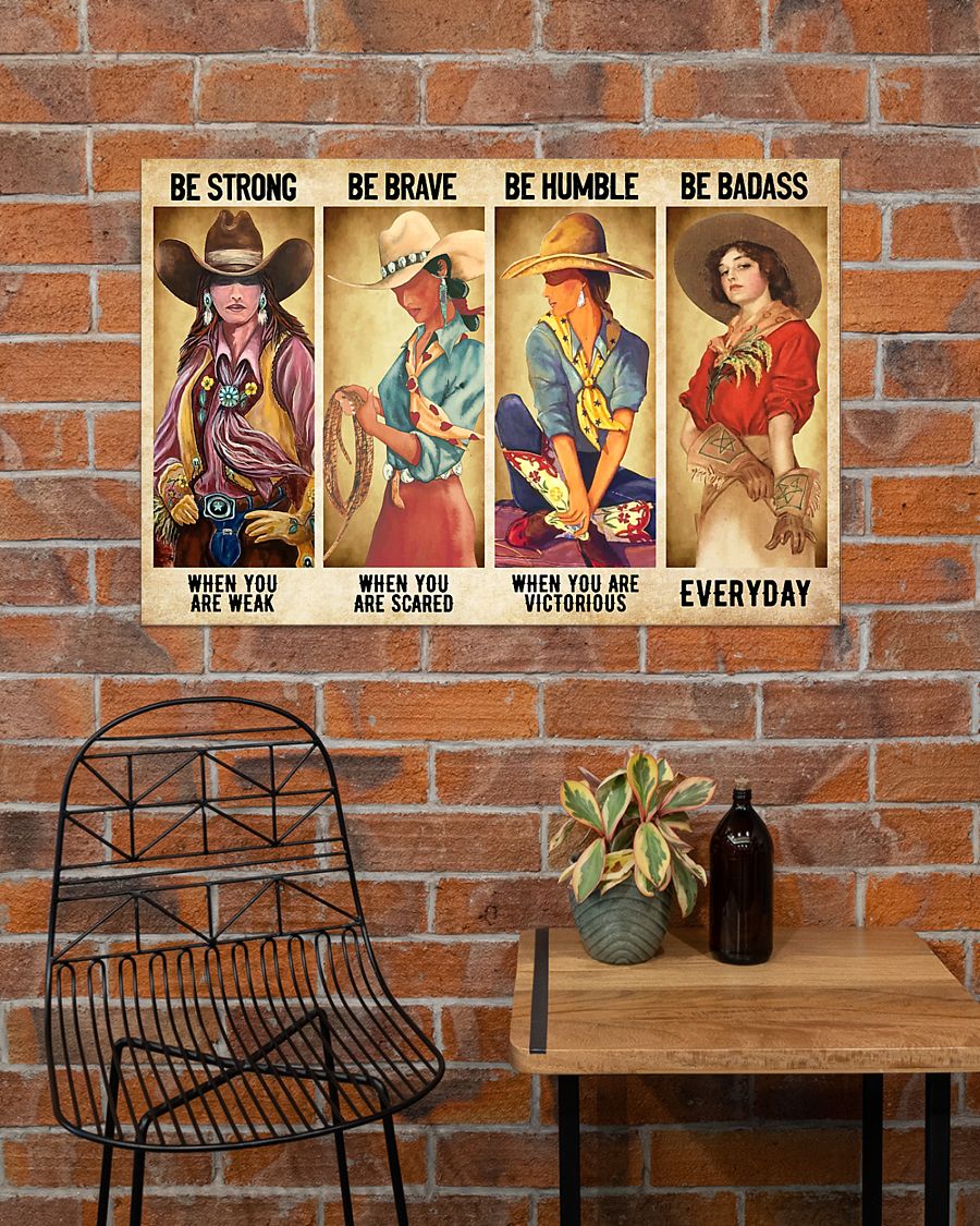 Cowgirl be strong be brave be humble be badass poster 8