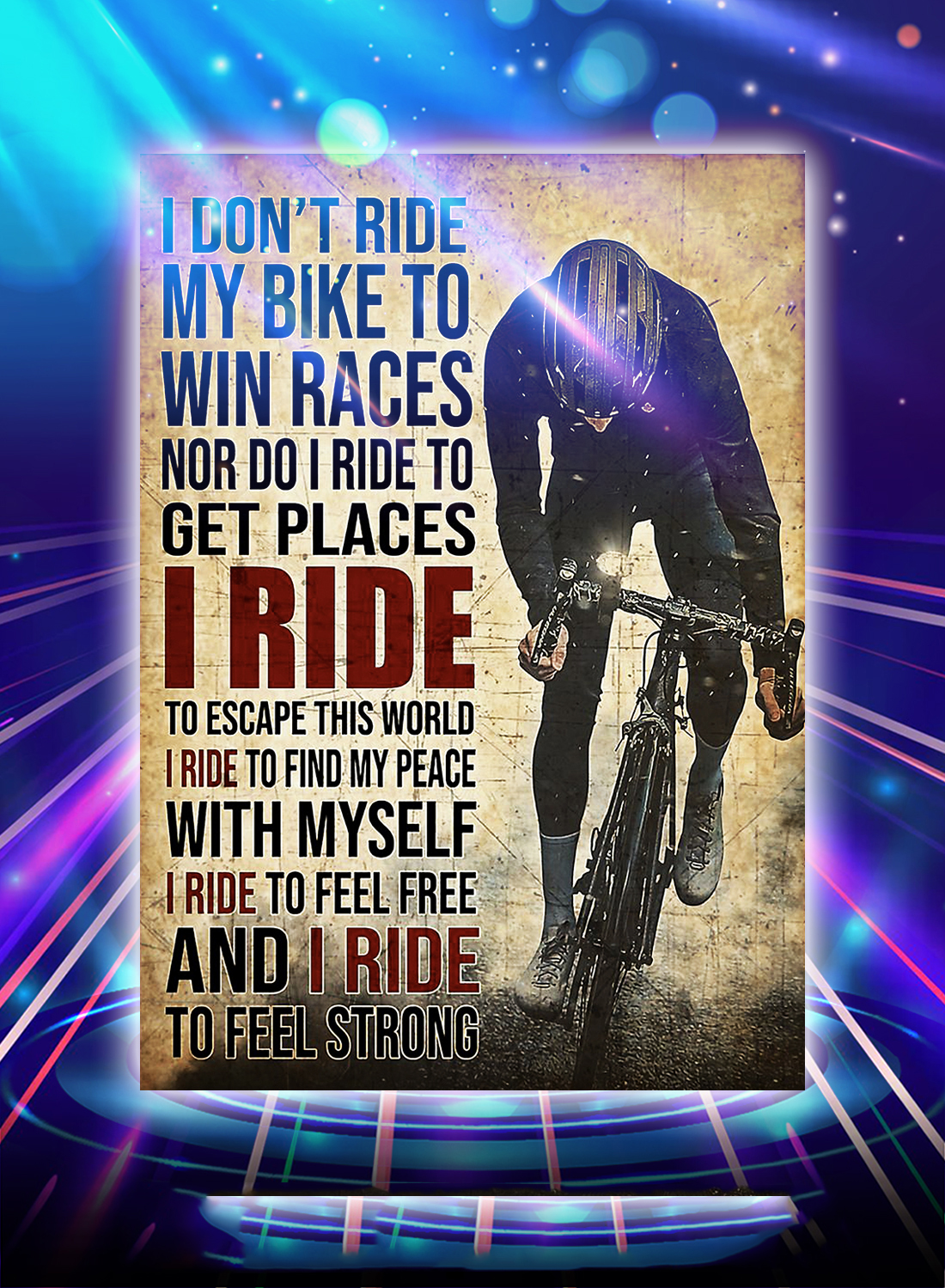 Cycling I don't ride my bike to win races poster