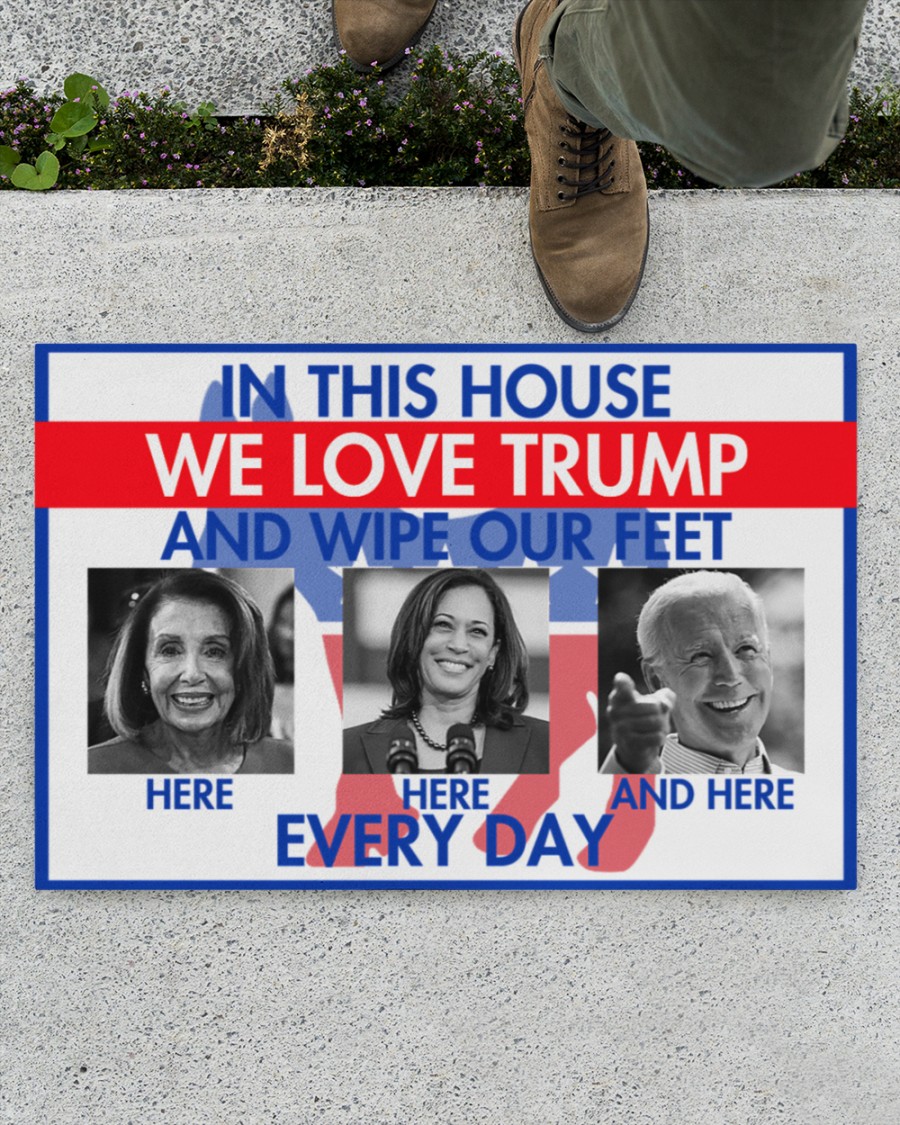 In this house we love Trump and wipe our feet every day doormat - Picture 2