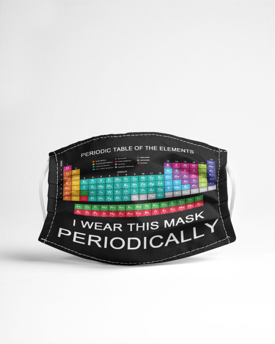 Periodic table of the elements i wear this mask periodically face mask 1