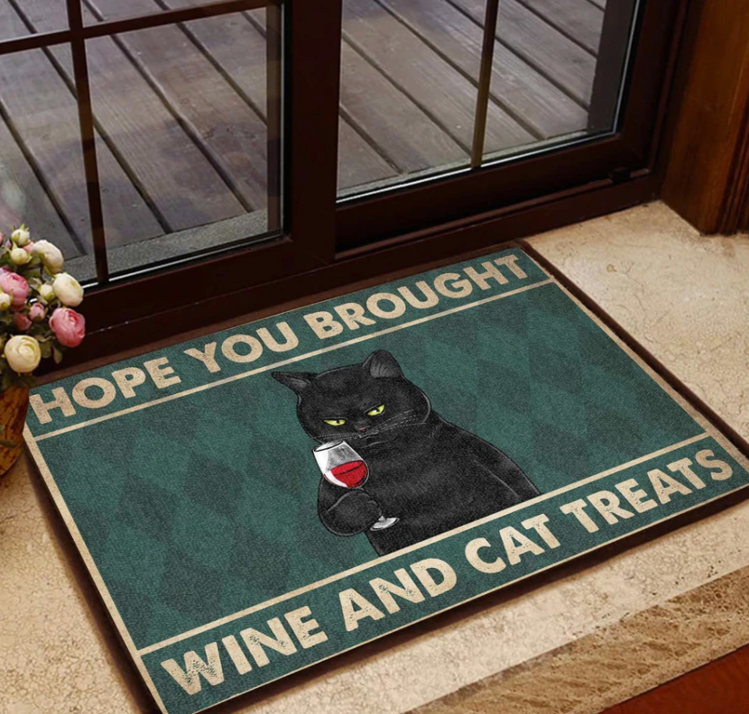 Hope you brought wine and cat treats doormat
