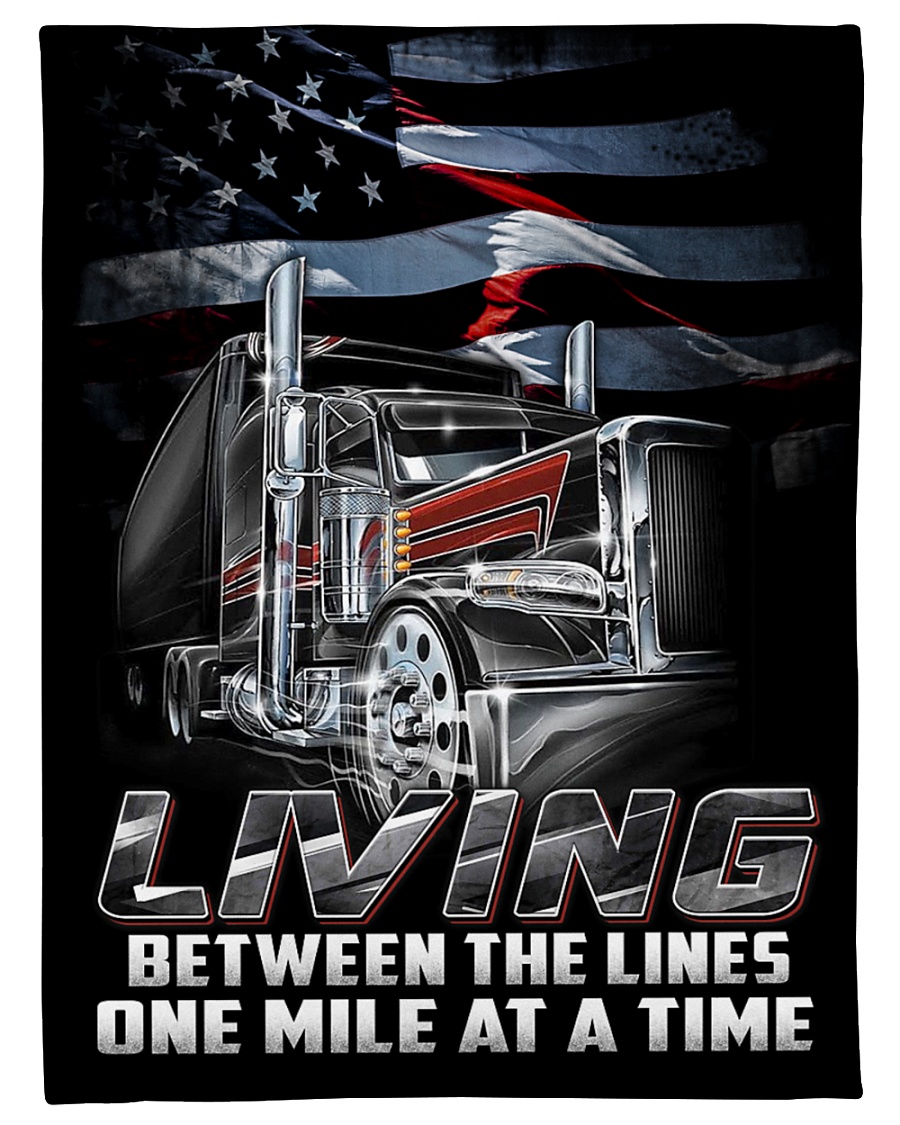 Trucker living between the lines one mile at a time blanket