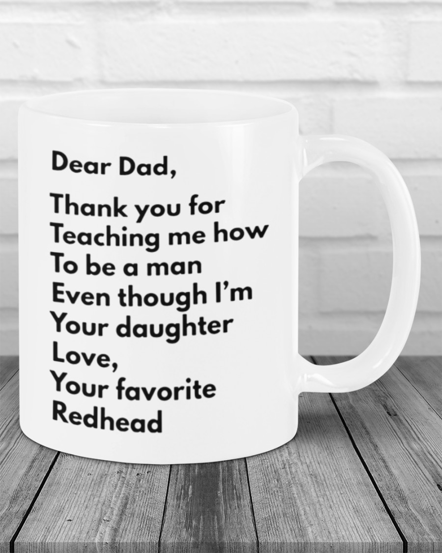 Dear dad thank you for teaching me how to be a man redhead daughter mug 1