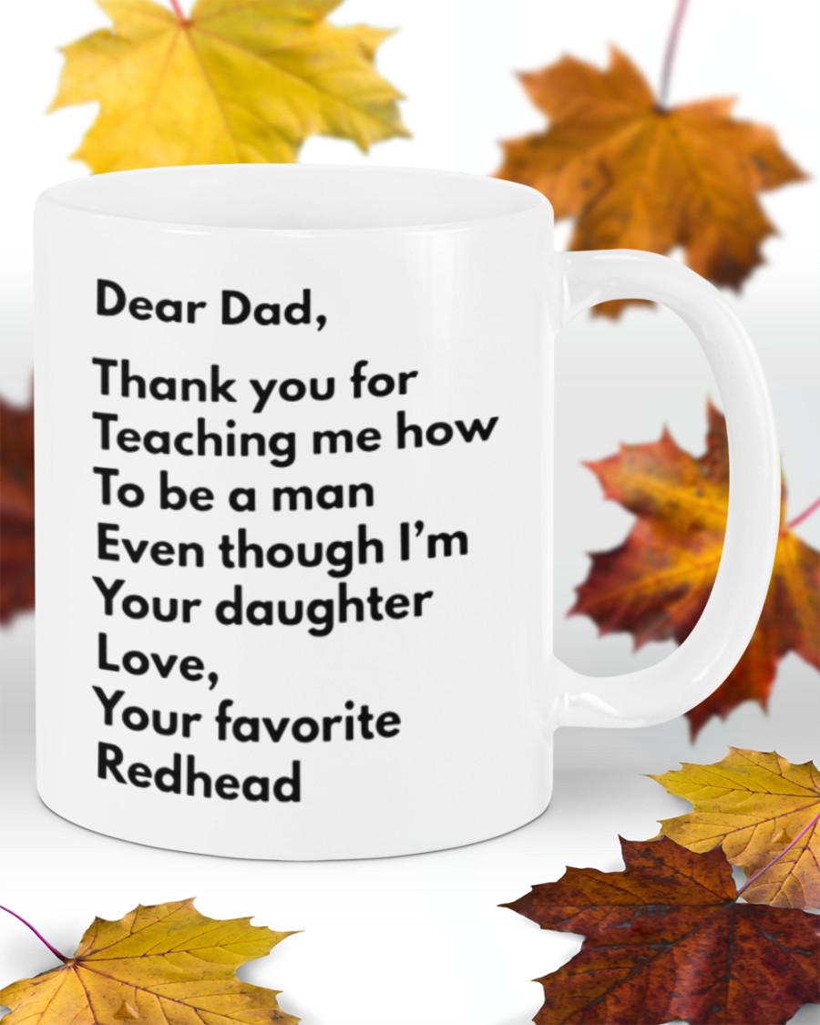 Dear dad thank you for teaching me how to be a man redhead daughter mug 2