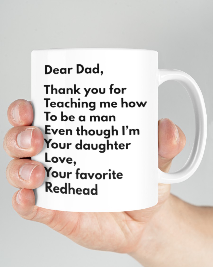 Dear dad thank you for teaching me how to be a man redhead daughter mug 3