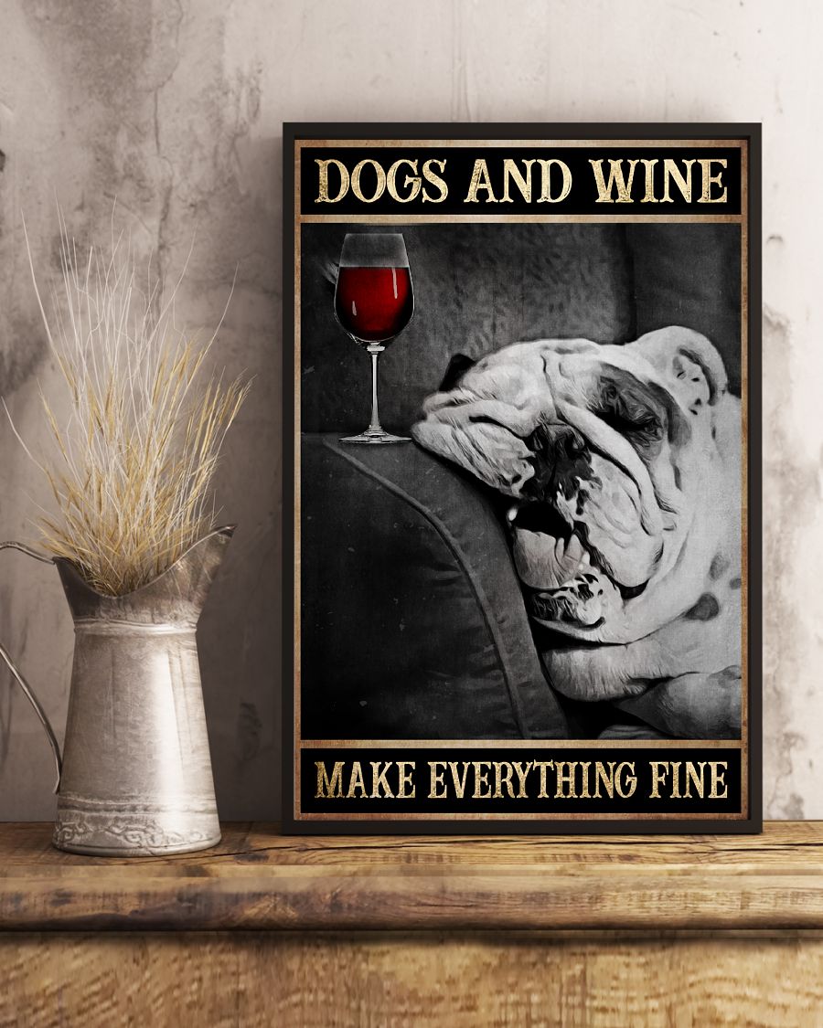 Dogs and wine make everything fine poster 2