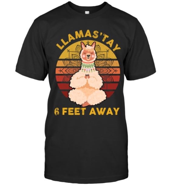 Quarantine Namaste Llamastay 6 feet away shirt -Blink