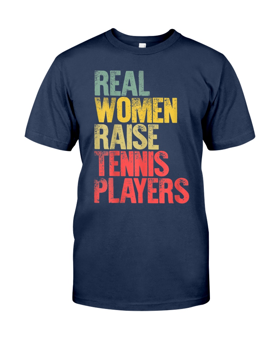 Proud Mom Shirt Real Women Raise Tennis shirt