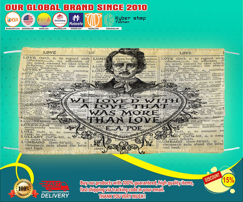Edgar Allan Poe We loved with a love that was more than love face mask 4
