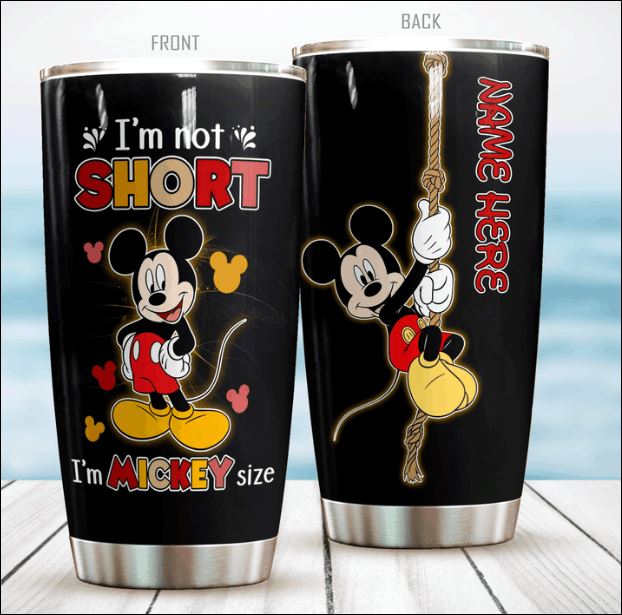 Personalized I’m not short i’m mickey size tumbler – dnstyles
