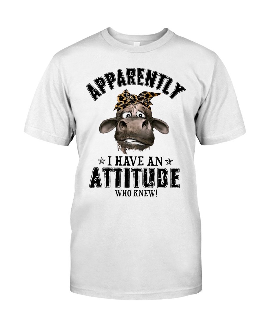 Heifer Apparently I have an attitude who knew shirt