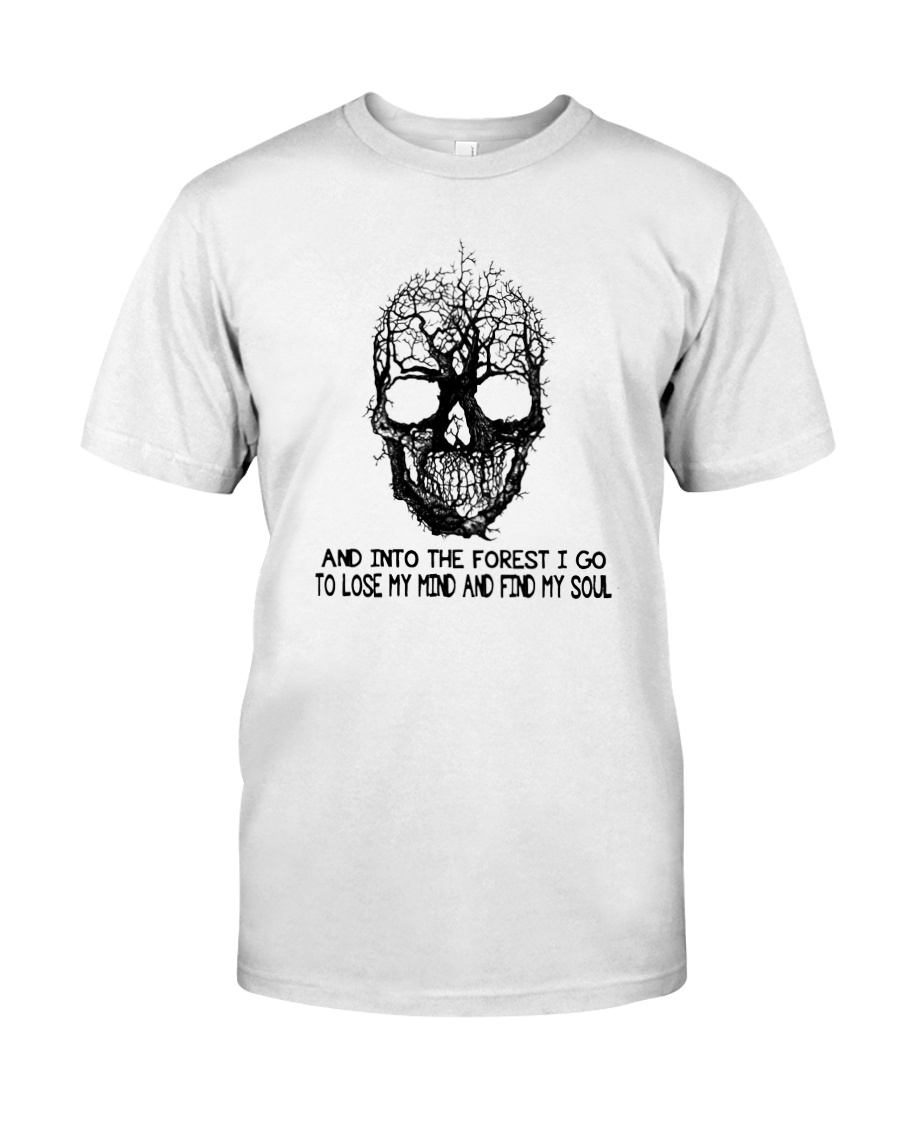 Skull And into the forest I go to lose my mind shirt