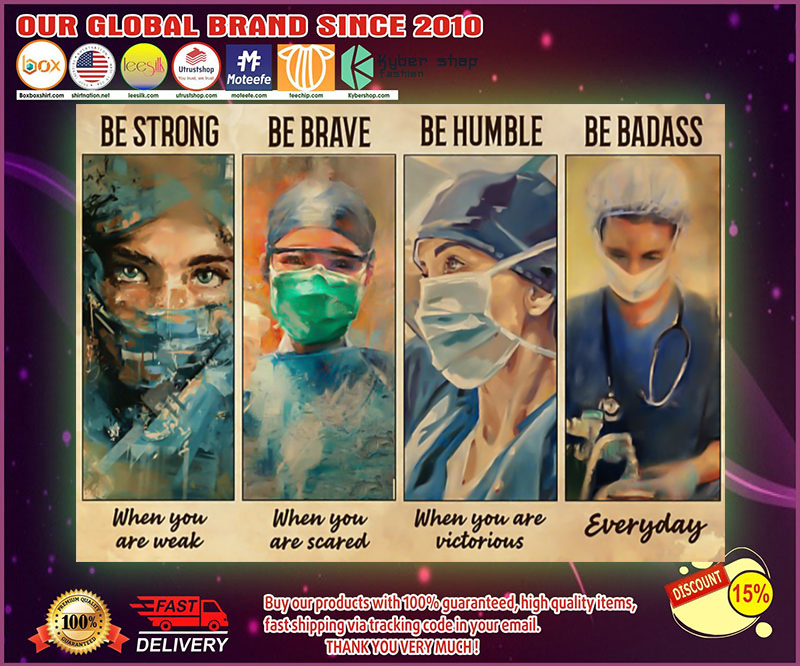 Female physicians nurse be strong be brave be humble be badass poster 1