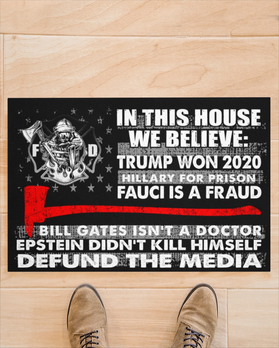 Firefighter In this house we believe Trump won 2020 doormat Picture 1