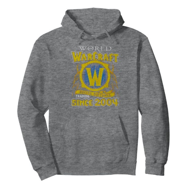 World of Warcraft social distance training since 2004 hoodie