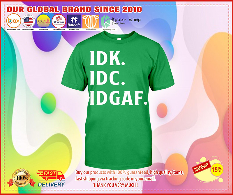 IDK IDC IDGAF Just fucking it Hooded Sweatshirt