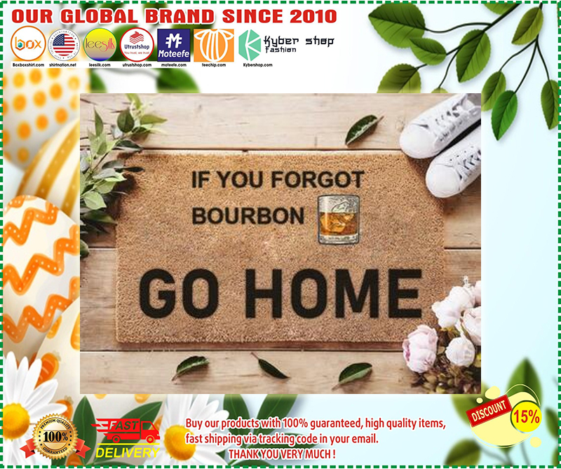 If you forgot bourbon go home doormat 3