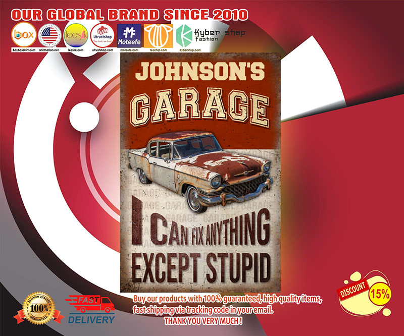 Garage I can fix anything except stupid custom personalized poster 4