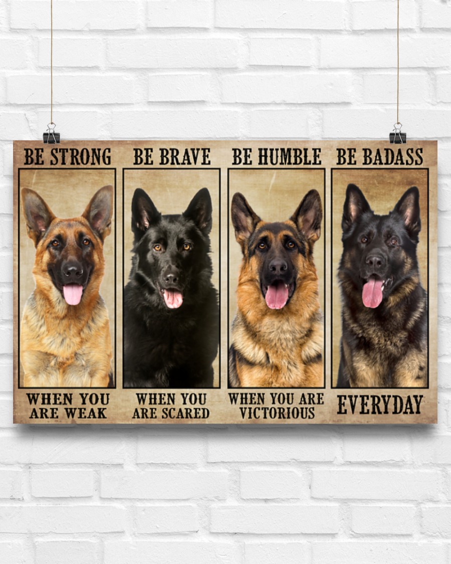 German Sherpherd be strong be brave be humble be badass poster 1