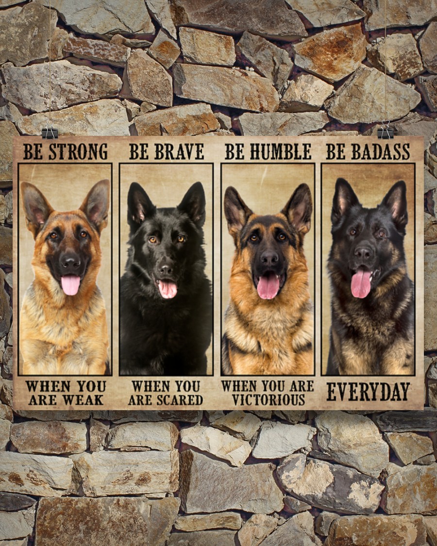 German Sherpherd be strong be brave be humble be badass poster 2